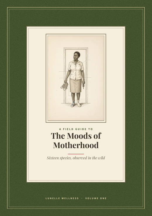 A Field Guide to the Moods of Motherhood